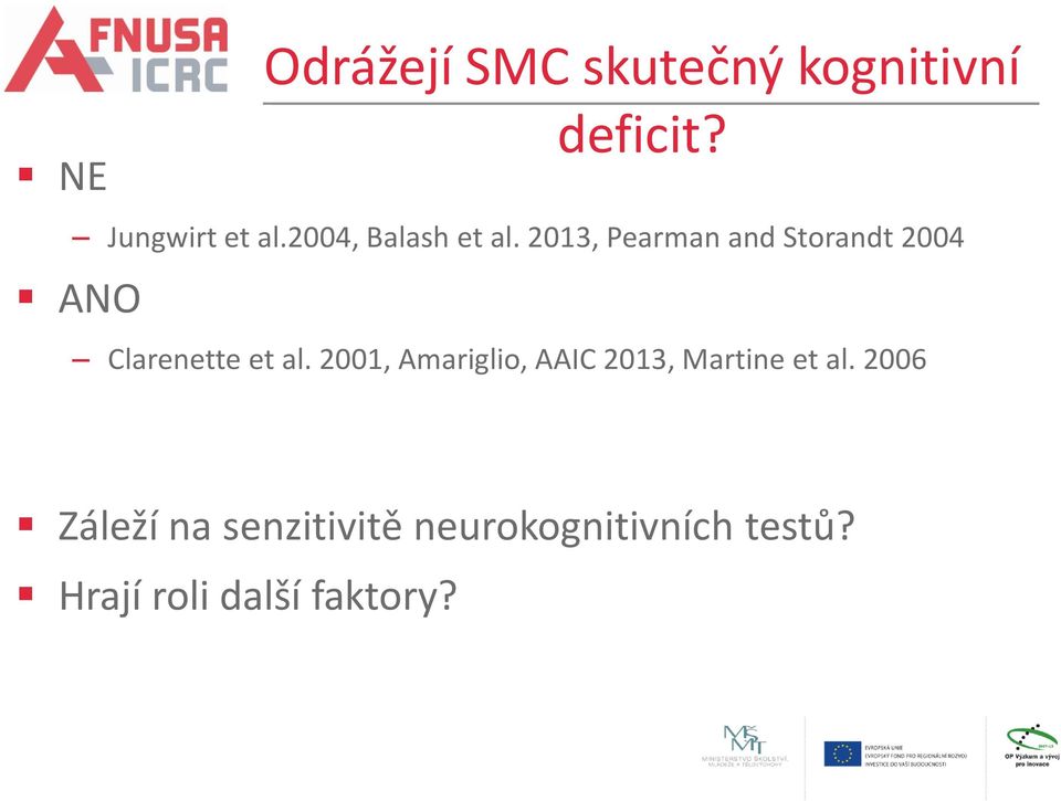 2013, Pearman and Storandt 2004 ANO Clarenette et al.