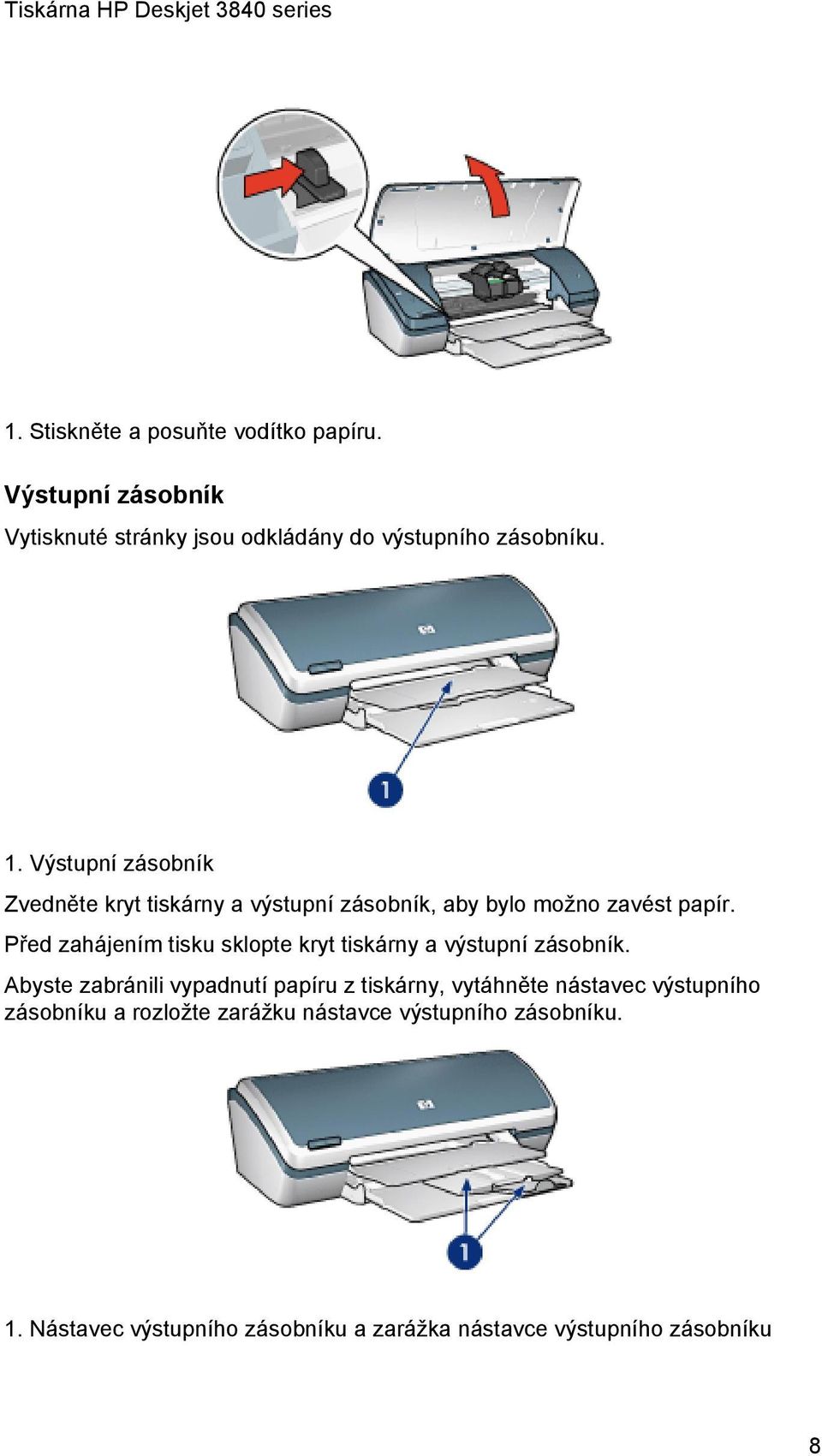 Před zahájením tisku sklopte kryt tiskárny a výstupní zásobník.