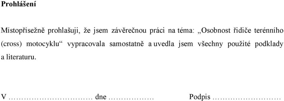 (cross) motocyklu vypracovala samostatně a uvedla