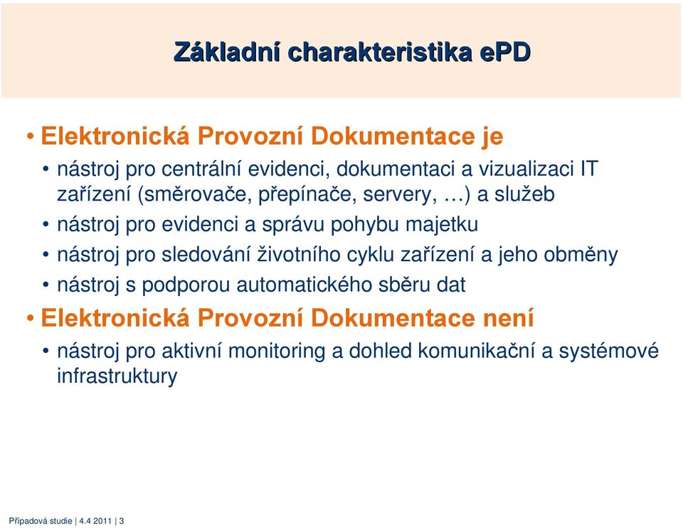 nástroj pro sledování životního cyklu zařízení a jeho obměny nástroj s podporou automatického sběru dat Elektronická