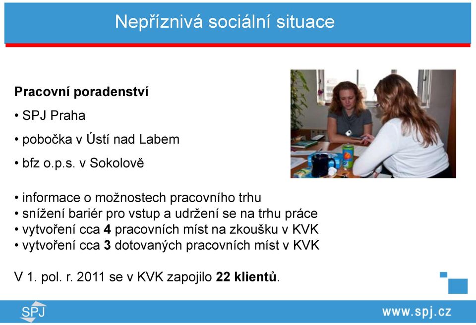 v Sokolově informace o možnostech pracovního trhu snížení bariér pro vstup a udržení