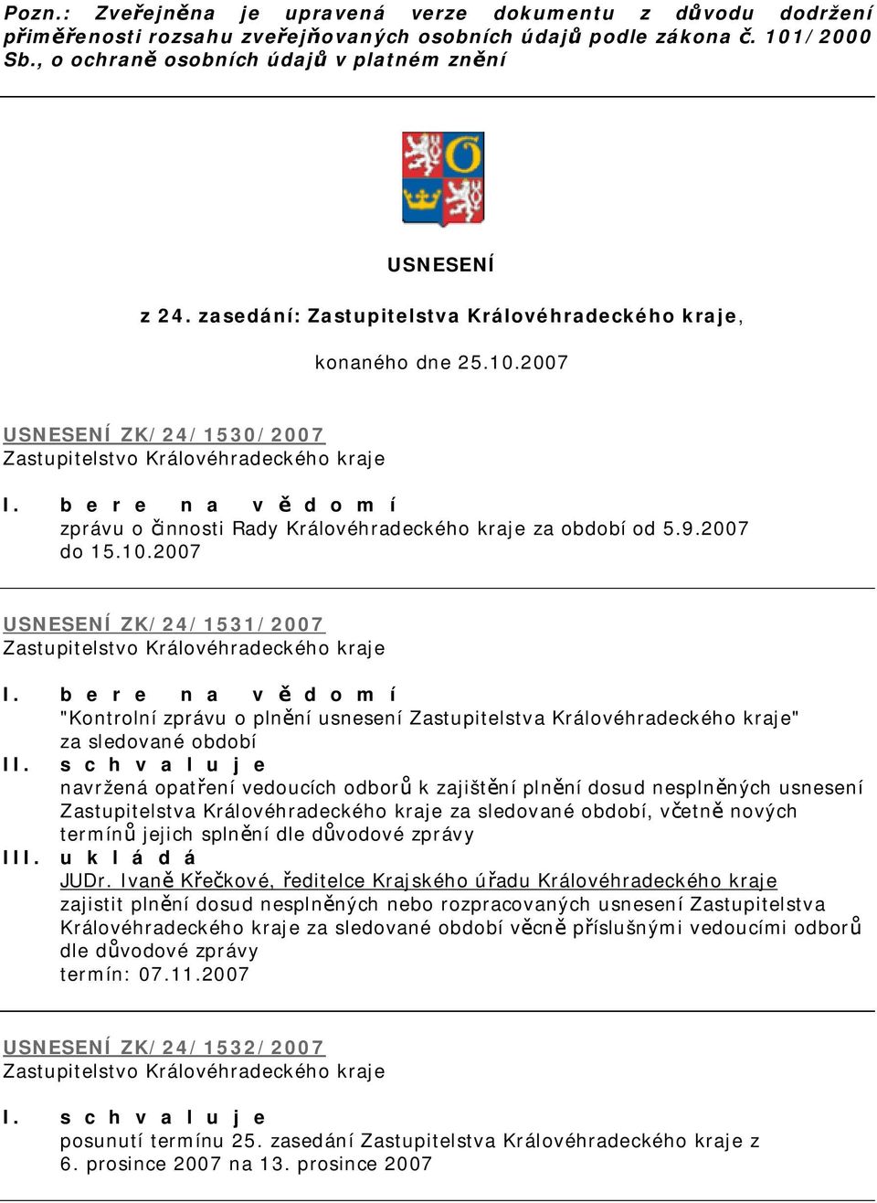 2007 do 15.10.2007 USNESENÍ ZK/24/1531/2007 I.