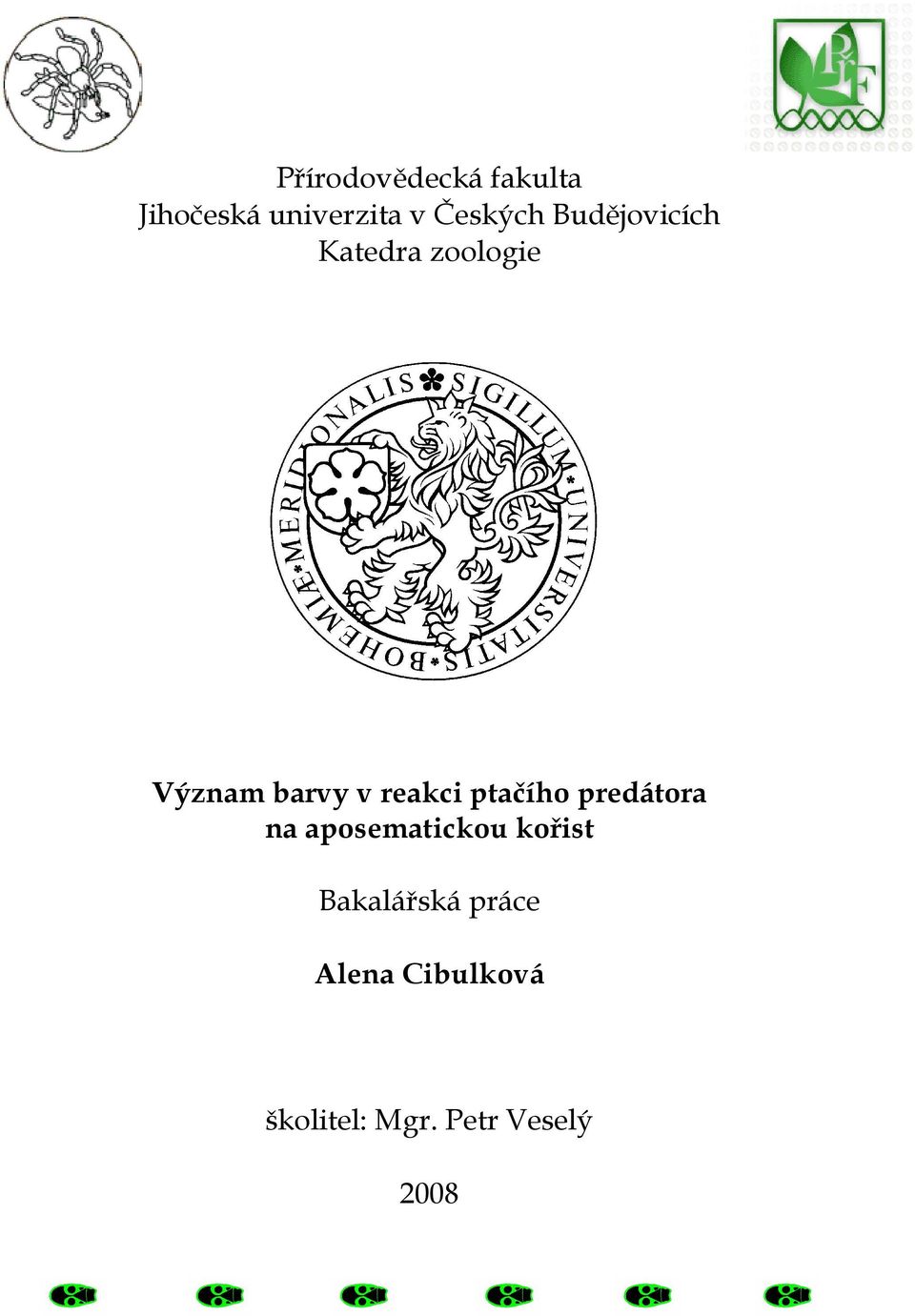 reakci ptačího predátora na aposematickou kořist