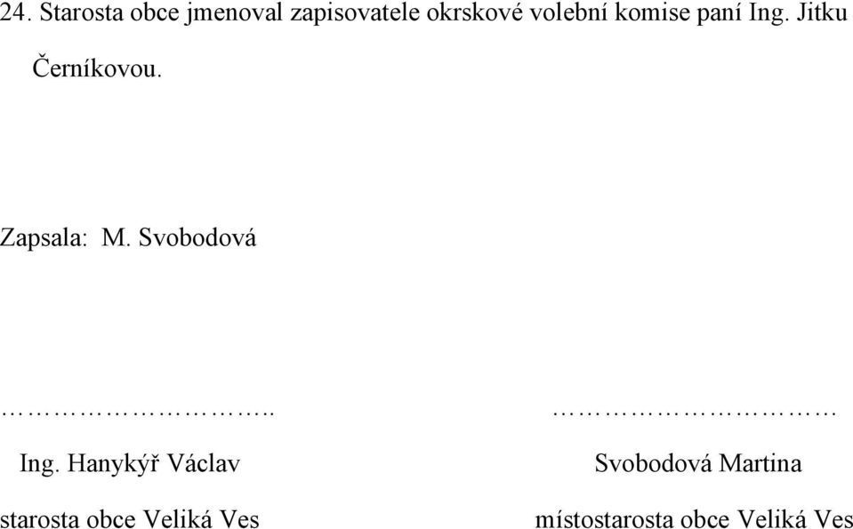 Zapsala: M. Svobodová.. Ing.