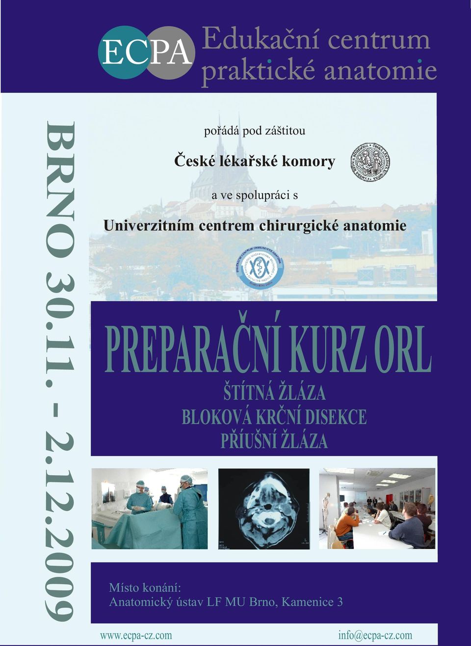 poøádá pod záštitou Èeské lékaøské komory a ve spolupráci s