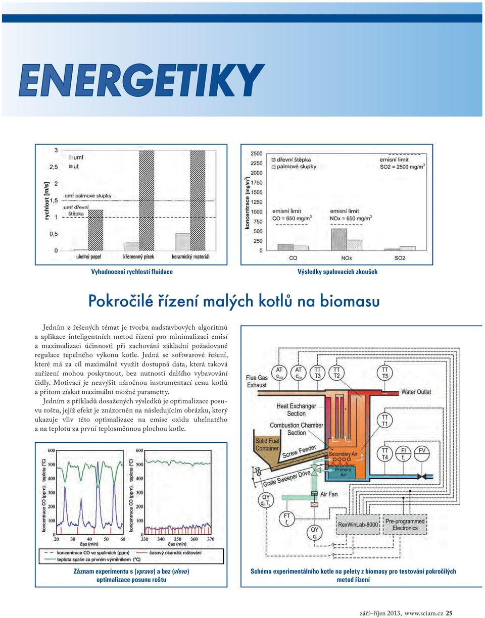 Jedná se softwarové řešení, které má za cíl maximálně využít dostupná data, která taková zařízení mohou poskytnout, bez nutnosti dalšího vybavování čidly.