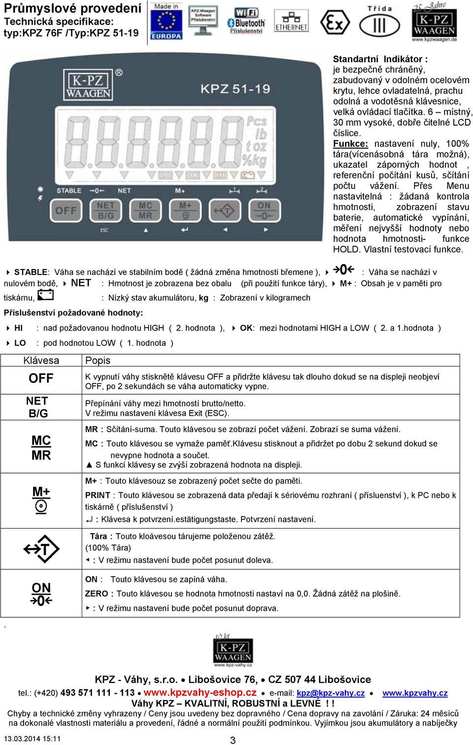 hodnota ), OK: mezi hodnotami HIGH a LOW ( 2. a 1.hodnota ) LO : pod hodnotou LOW ( 1.