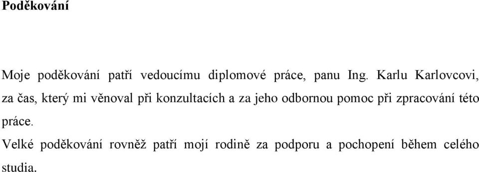 za jeho odbornou pomoc při zpracování této práce.