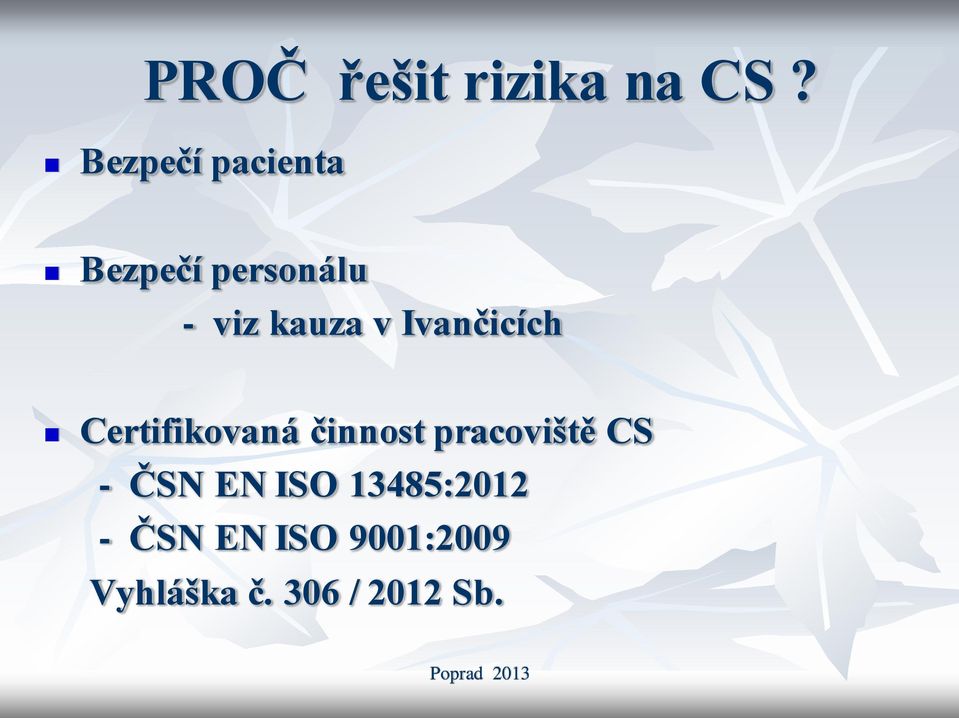 Ivančicích Certifikovaná činnost pracoviště CS -