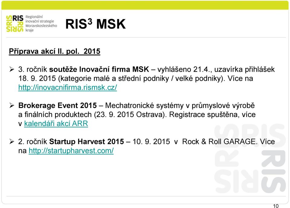cz/ Brokerage Event 2015 Mechatronické systémy v průmyslové výrobě a finálních produktech (23. 9. 2015 Ostrava).