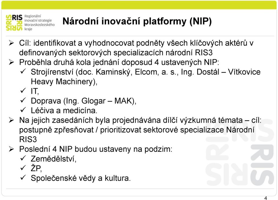 Dostál Vítkovice Heavy Machinery), IT, Doprava (Ing. Glogar MAK), Léčiva a medicína.