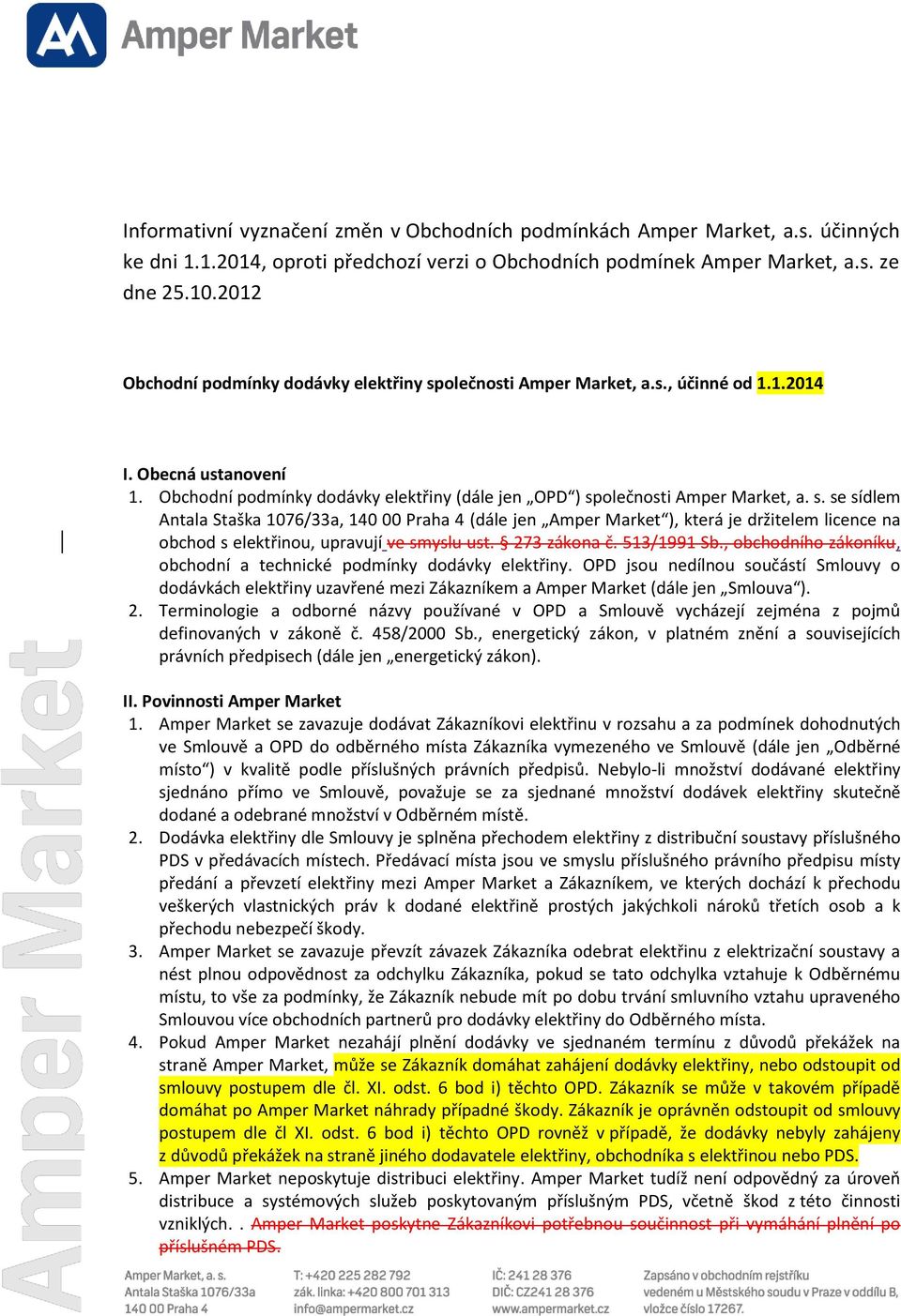 273 zákona č. 513/1991 Sb., obchodního zákoníku, obchodní a technické podmínky dodávky elektřiny.