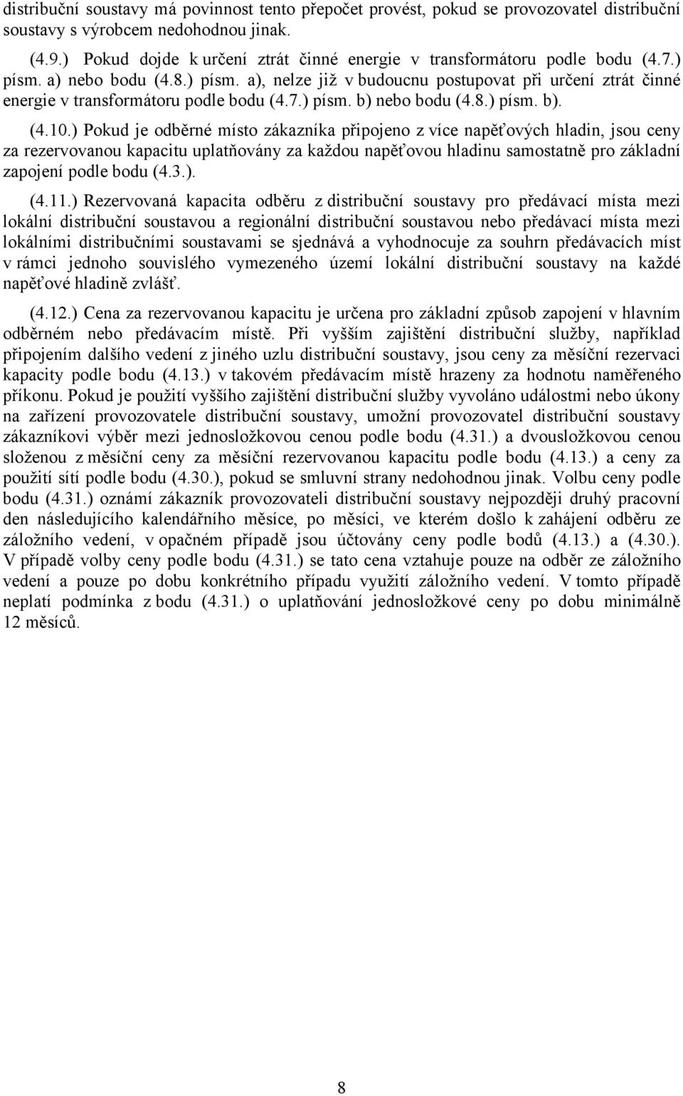 7.) písm. b) nebo bodu (4.8.) písm. b). (4.10.