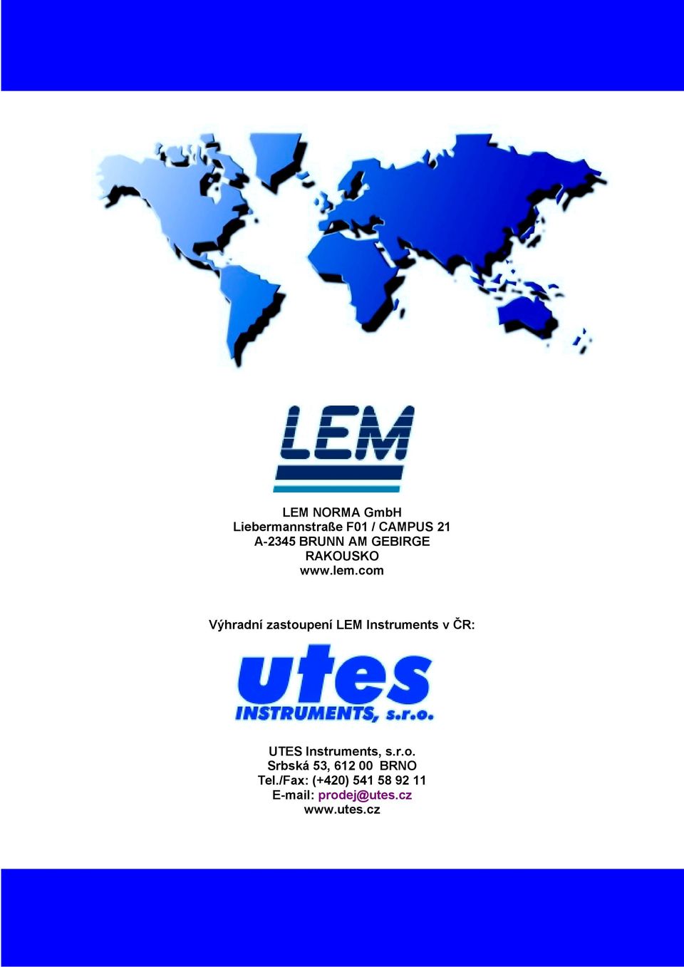 com Výhradní zastoupení LEM Instruments v ČR: UTES