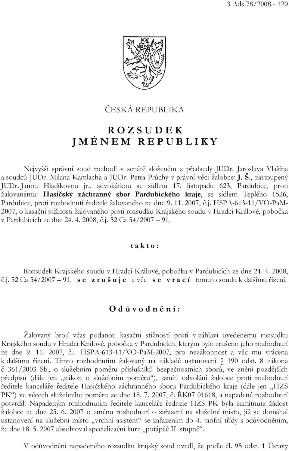 listopadu 623, Pardubice, proti žalovanému: Hasičský záchranný sbor Pardubického kraje