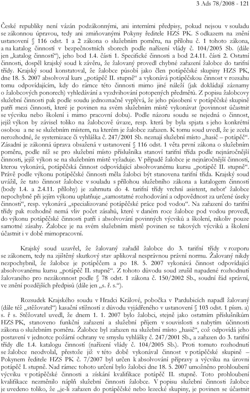 (dále jen katalog činností ), jeho bod 1.4. části 1. Specifické činnosti a bod 2.4.11. části 2.