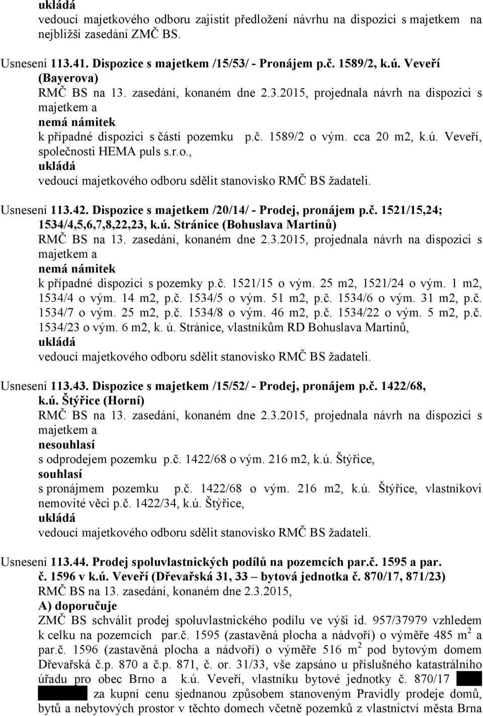 Usnesení 113.42. Dispozice s majetkem /20/14/ - Prodej, pronájem p.č. 1521/15,24; 1534/4,5,6,7,8,22,23, k.ú.