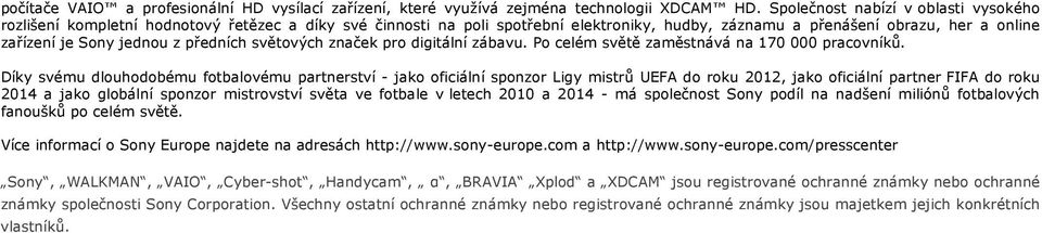 předních světových značek pro digitální zábavu. Po celém světě zaměstnává na 170 000 pracovníků.