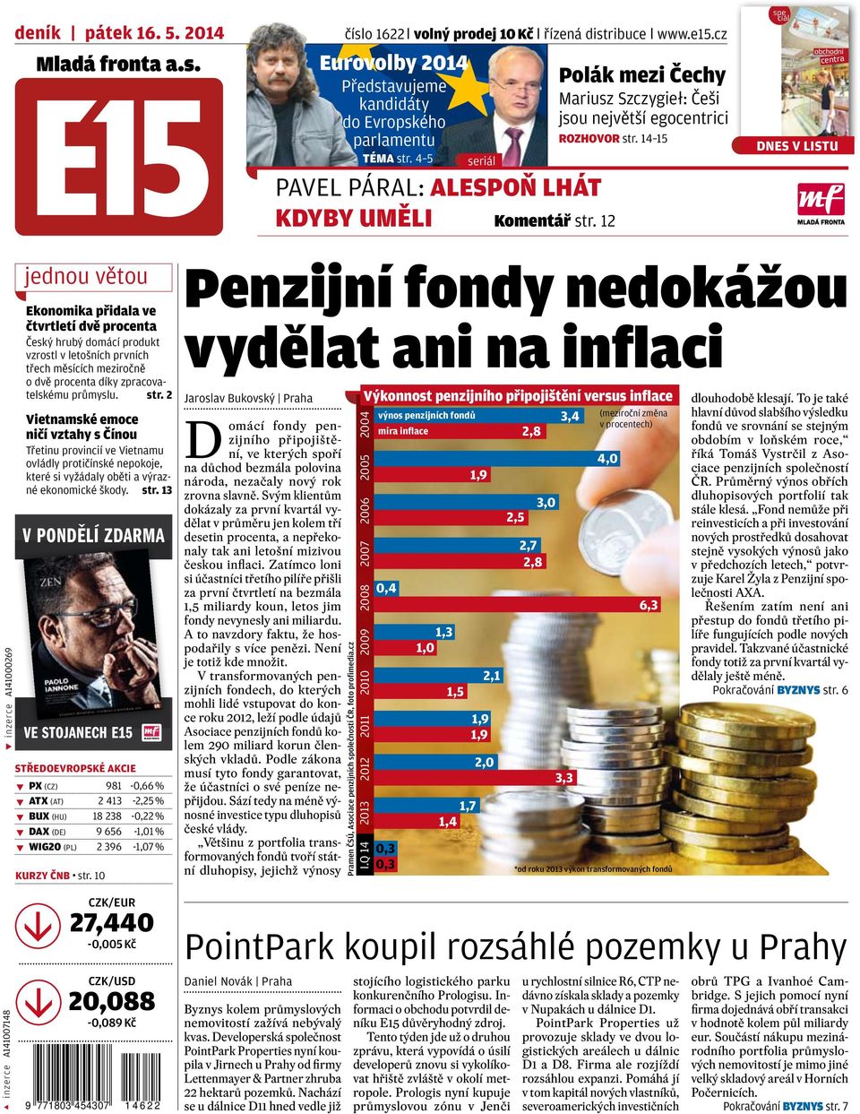 15.5.2014 16:51:28 dnes v listu A141000269 jednou větou Ekonomika přidala ve čtvrtletí dvě procenta Český hrubý domácí produkt vzrostl v letošních prvních třech měsících meziročně o dvě procenta díky