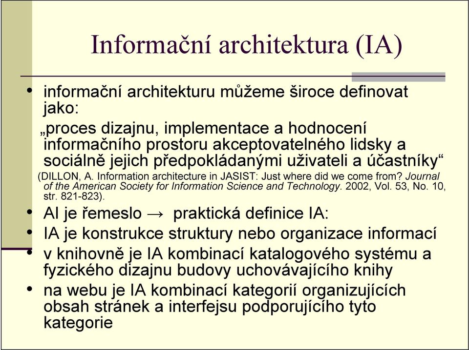 Journal of the American Society for Information Science and Technology. 2002, Vol. 53, No. 10, str. 821-823).