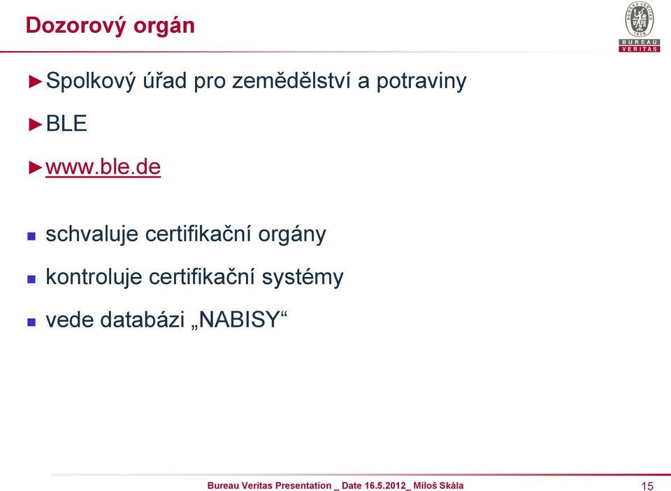 de schvaluje certifikační orgány