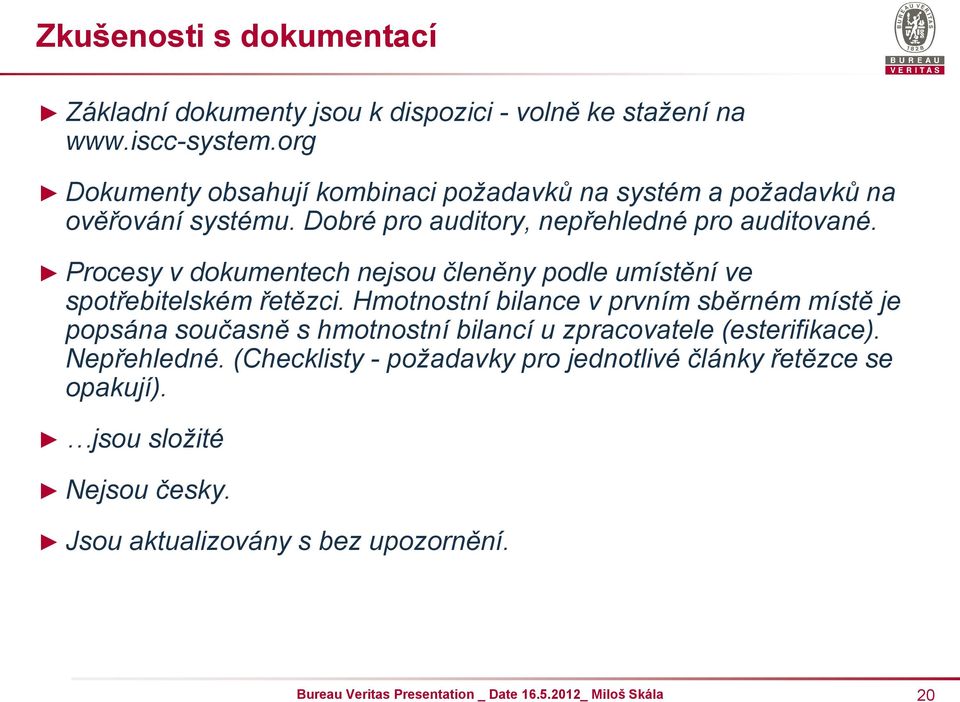 Procesy v dokumentech nejsou členěny podle umístění ve spotřebitelském řetězci.