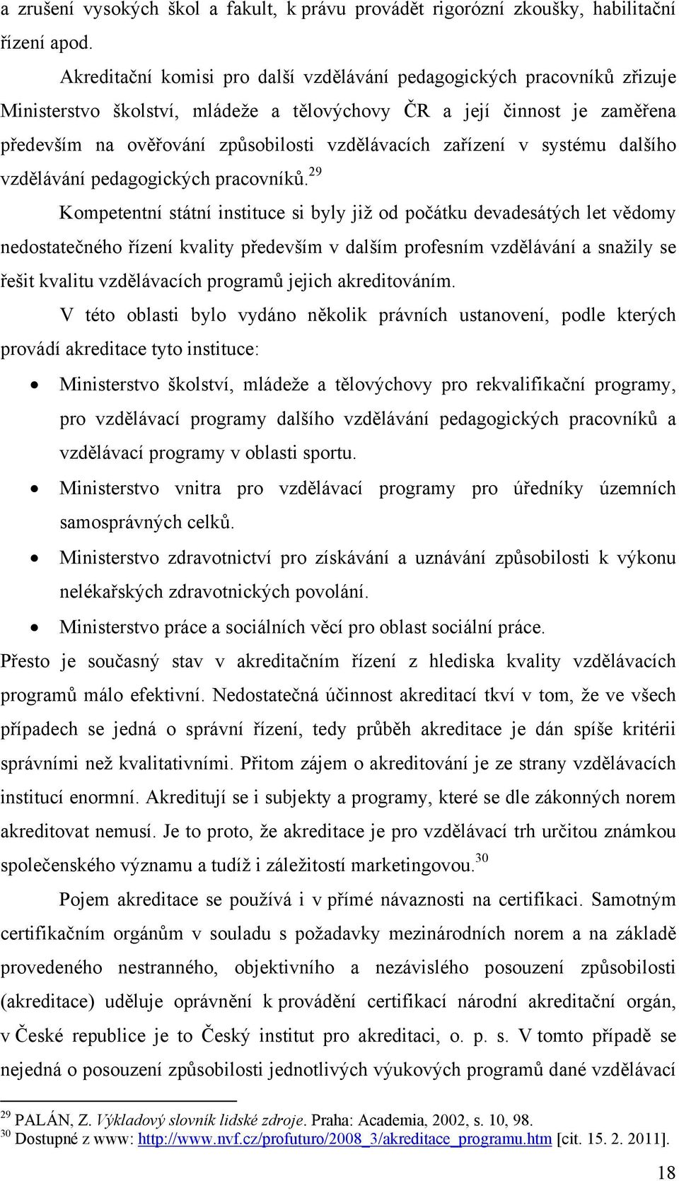 zařízení v systému dalšího vzdělávání pedagogických pracovníků.