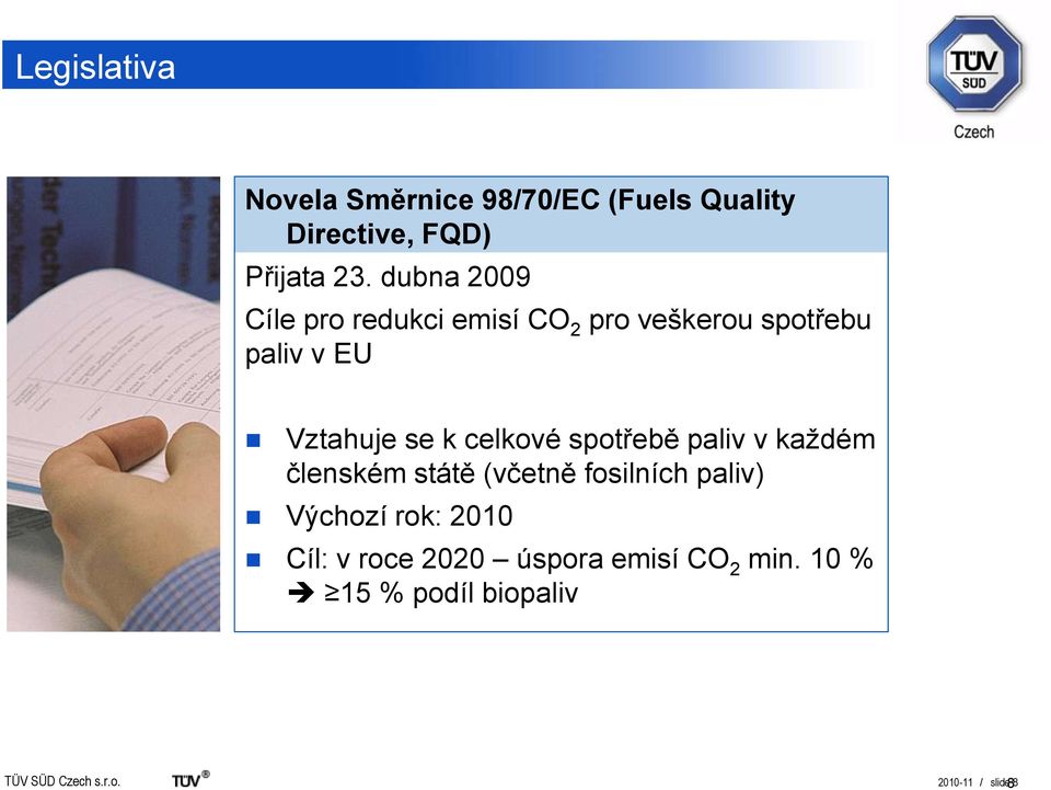 k celkové spotřebě paliv v kaţdém členském státě (včetně fosilních paliv) Výchozí