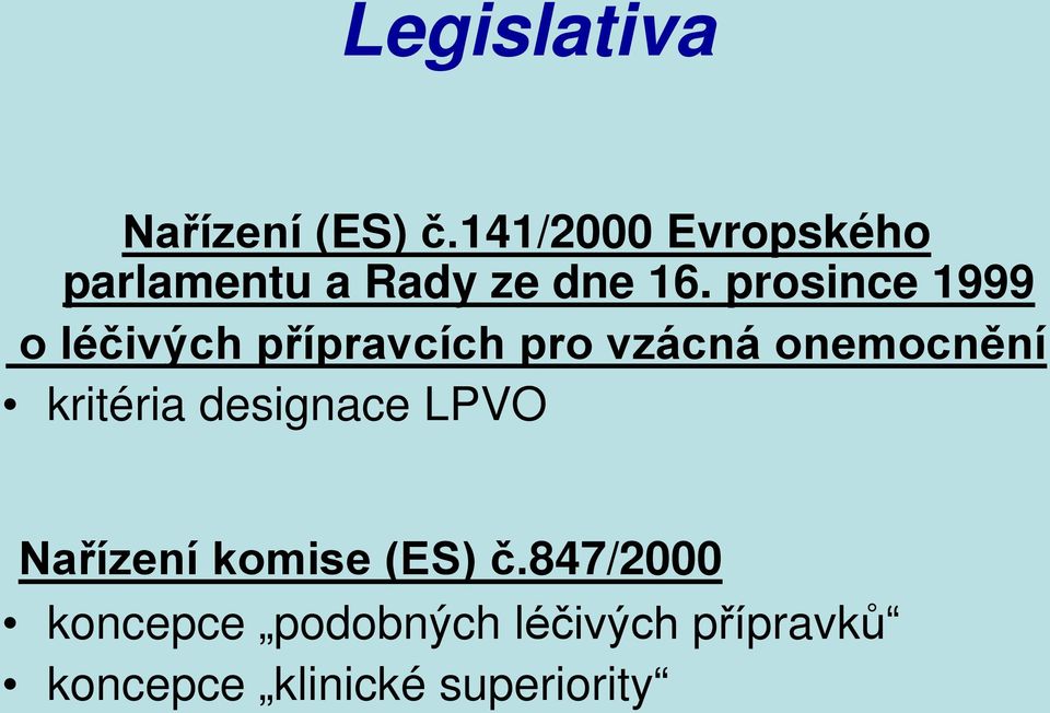 prosince 1999 o léčivých přípravcích pro vzácná onemocnění