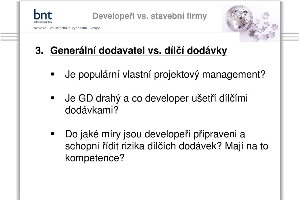 Je GD drahý a co developer ušetří dílčími dodávkami?