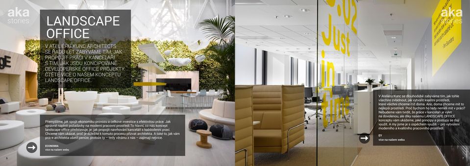 Jak správně naplnit požadavky na moderní pracovní prostředí.to hlavní, co náš koncept landscape office představuje, je: jak propojit navrhování kanceláří s každodenní praxí.