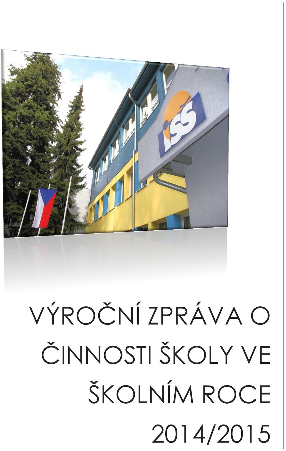 ŠKOLY VE