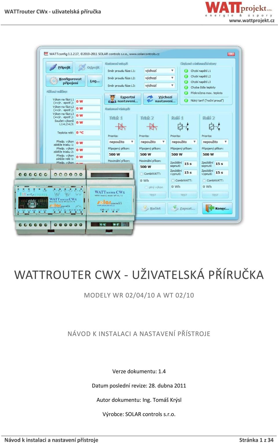 4 Datum poslední revize: 28. dubna 2011 Autor dokumentu: Ing.