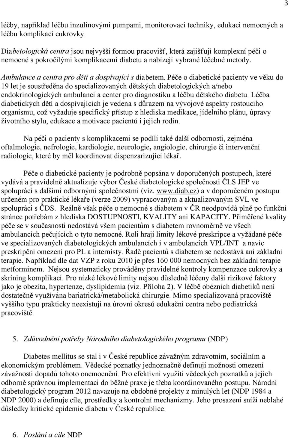 Ambulance a centra pro děti a dospívající s diabetem.