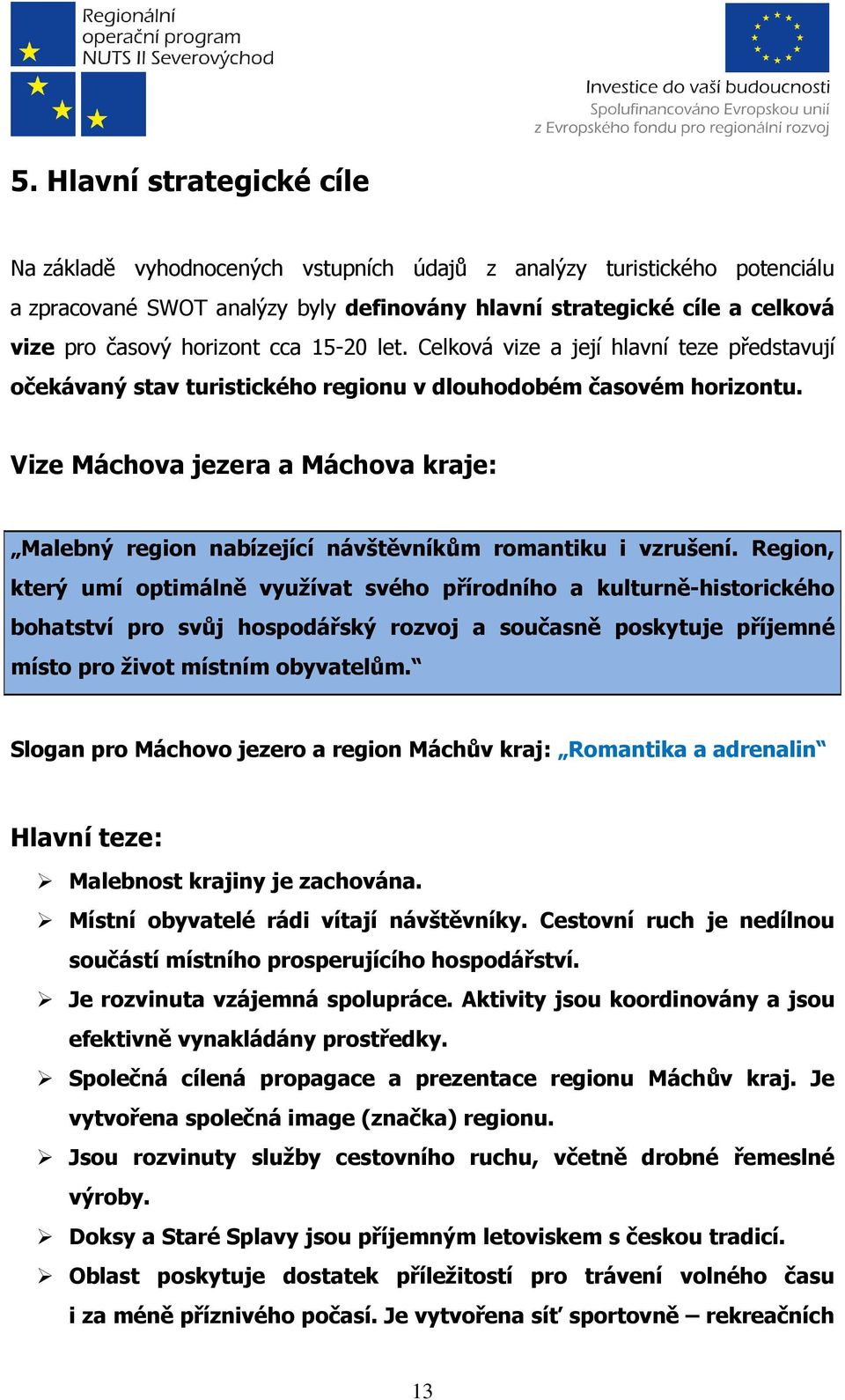 Vize Máchova jezera a Máchova kraje: Malebný region nabízející návštěvníkům romantiku i vzrušení.