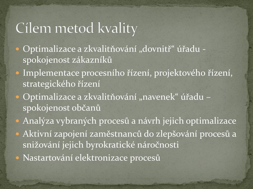 spokojenost občanů Analýza vybraných procesů a návrh jejich optimalizace Aktivní zapojení