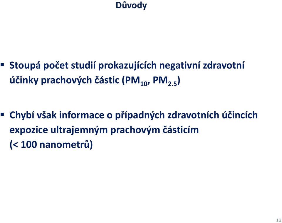 5 ) Chybí však informace o případných zdravotních