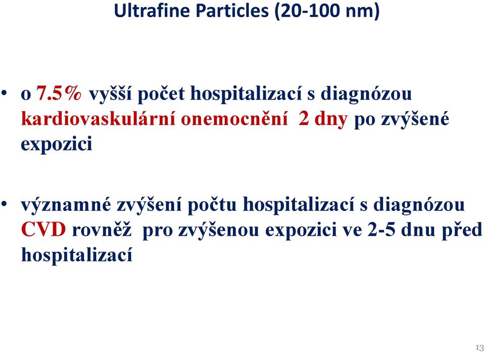 onemocnění 2 dny po zvýšené expozici významné zvýšení počtu