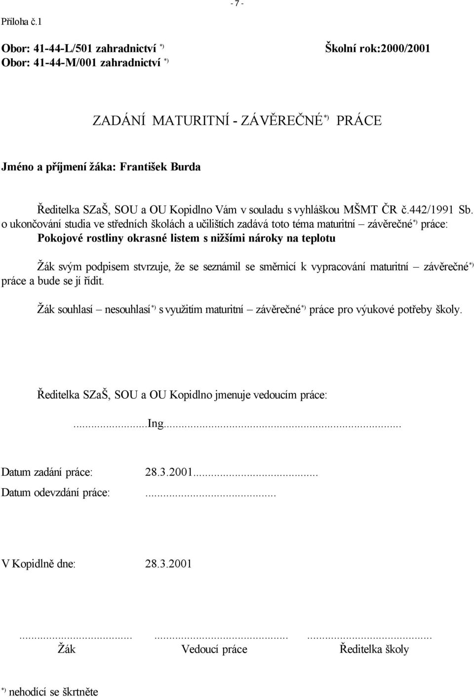 Kopidlno Vám v souladu s vyhláškou MŠMT ČR č.442/1991 Sb.