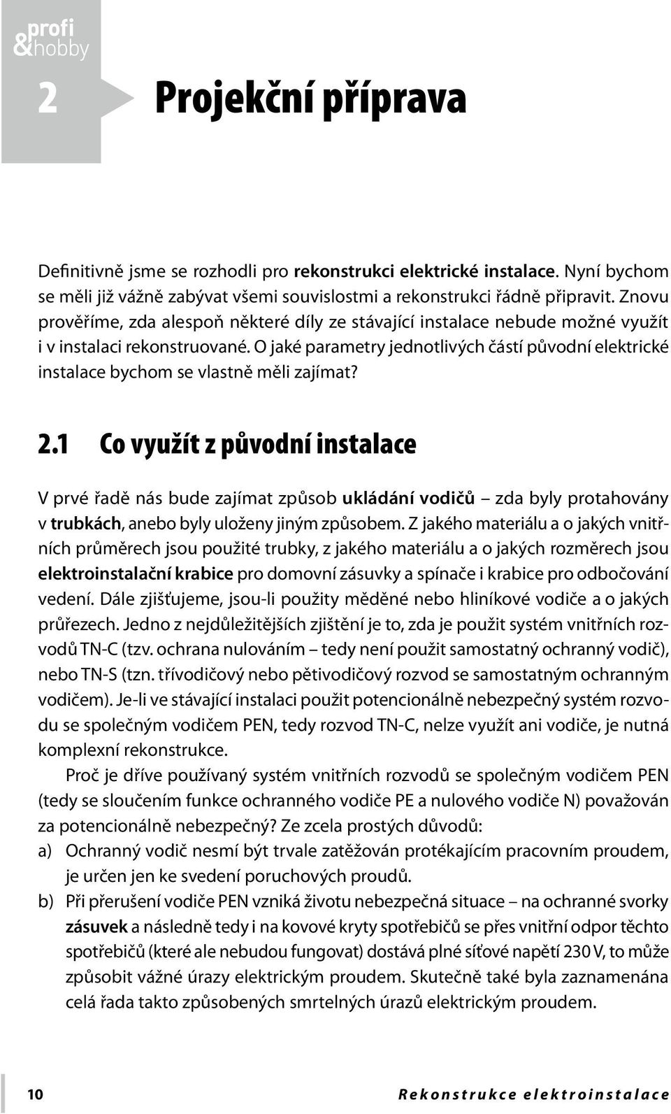 O jaké parametry jednotlivých částí původní elektrické instalace bychom se vlastně měli zajímat? 2.