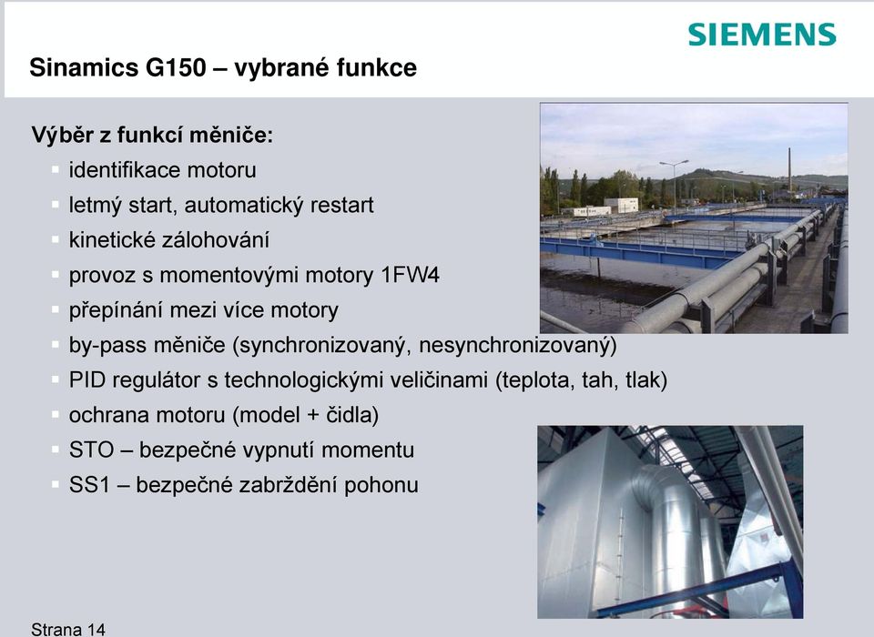 měniče (synchronizovaný, nesynchronizovaný) PID regulátor s technologickými veličinami (teplota,