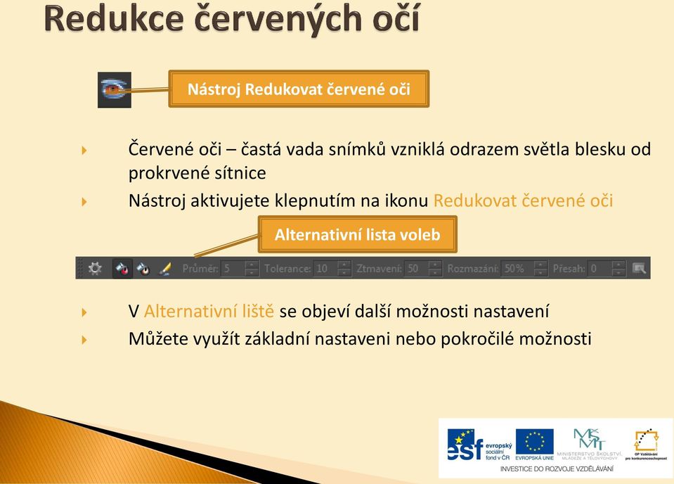 Redukovat červené oči Alternativní lista voleb V Alternativní liště se