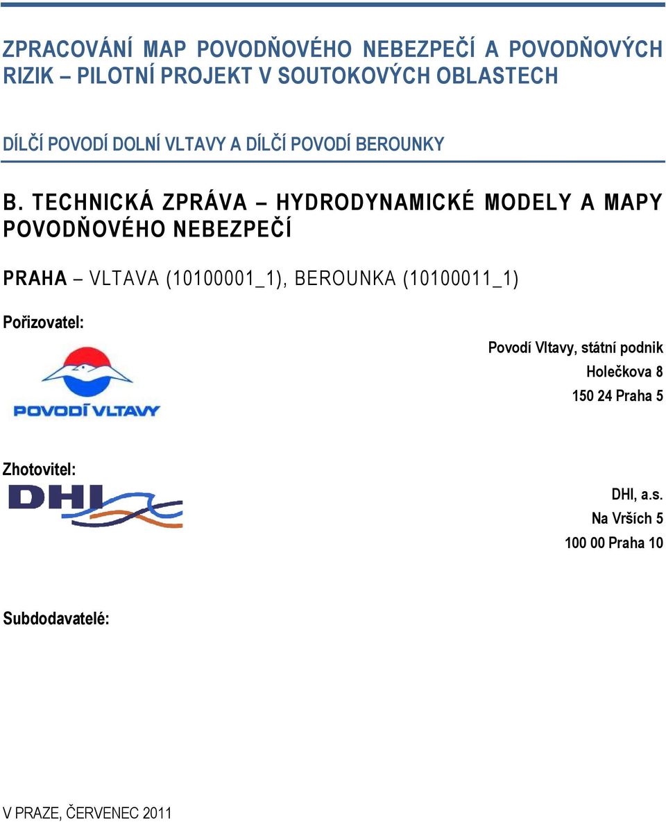 TECHNICKÁ ZPRÁVA HYDRODYNAMICKÉ MODELY A MAPY POVODŇOVÉHO NEBEZPEČÍ PRAHA VLTAVA (10100001_1), BEROUNKA