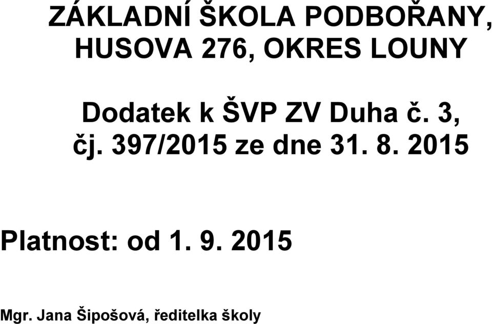 397/2015 ze dne 31. 8. 2015 Platnost: od 1.