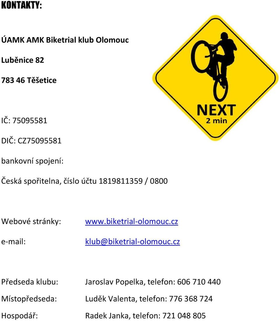 e-mail: www.biketrial-olomouc.cz klub@biketrial-olomouc.