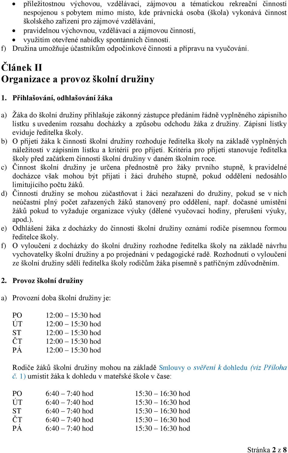 Článek II Organizace a provoz školní družiny 1.