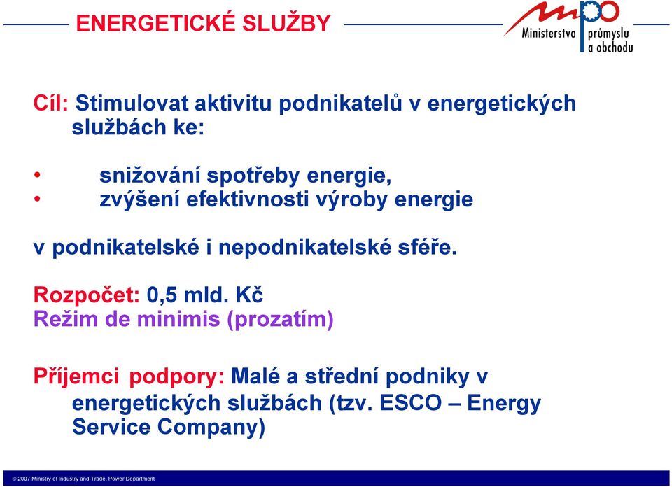 nepodnikatelské sféře. Rozpočet: 05mld 0,5 mld.