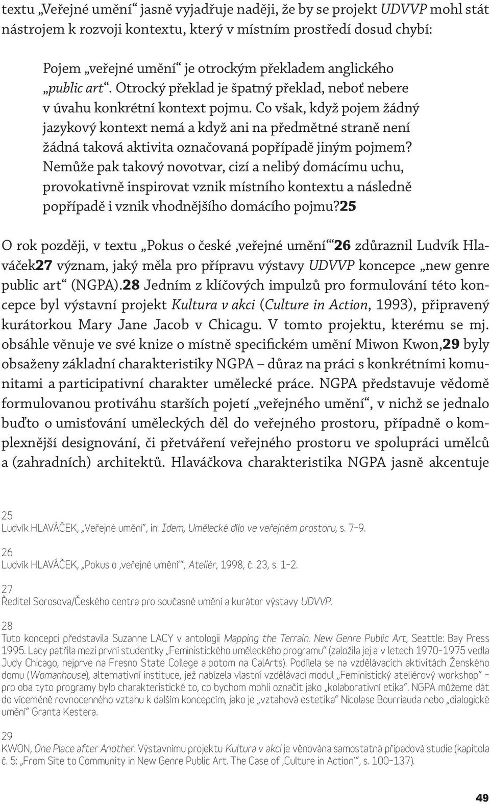 Co však, když pojem žádný jazykový kontext nemá a když ani na předmětné straně není žádná taková aktivita označovaná popřípadě jiným pojmem?