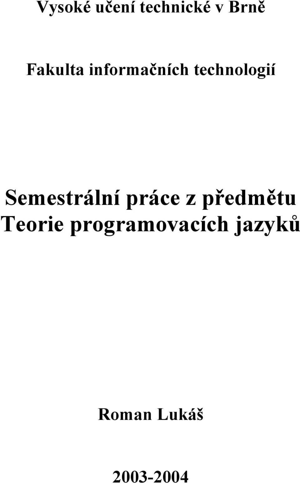 Semestrální práce z předmětu Teorie