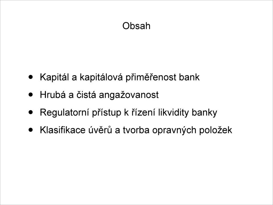 Regulatorní přístup k řízení likvidity